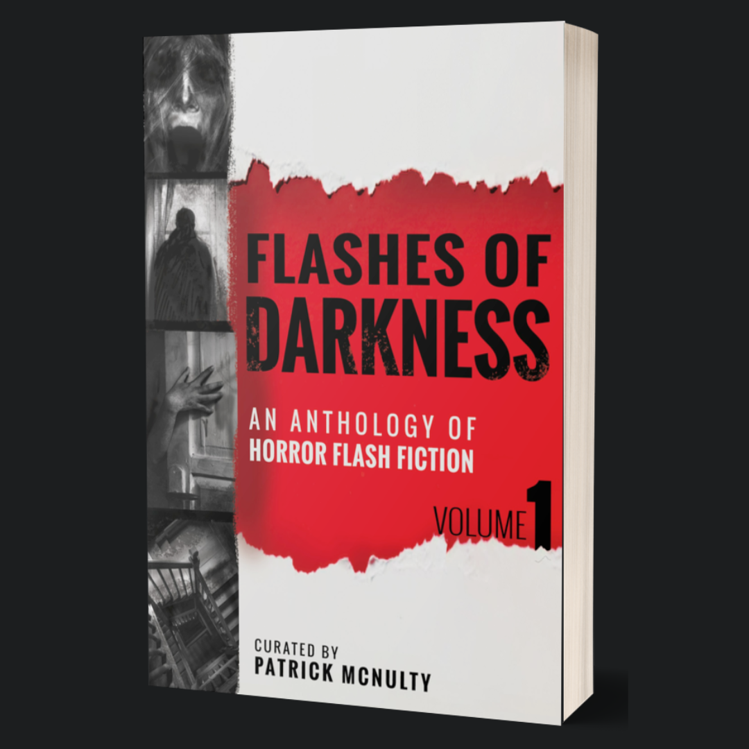 Flashes of Darkness: An Anthology of Horror Flash Fiction