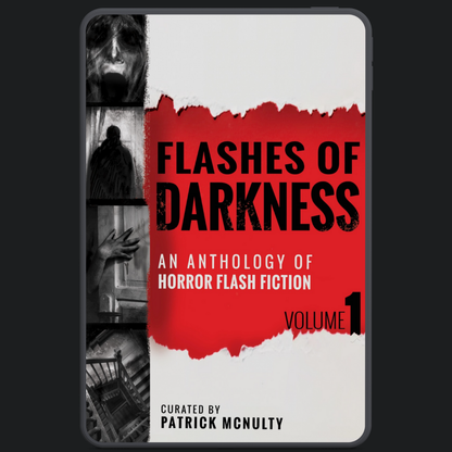 Flashes of Darkness: An Anthology of Horror Flash Fiction