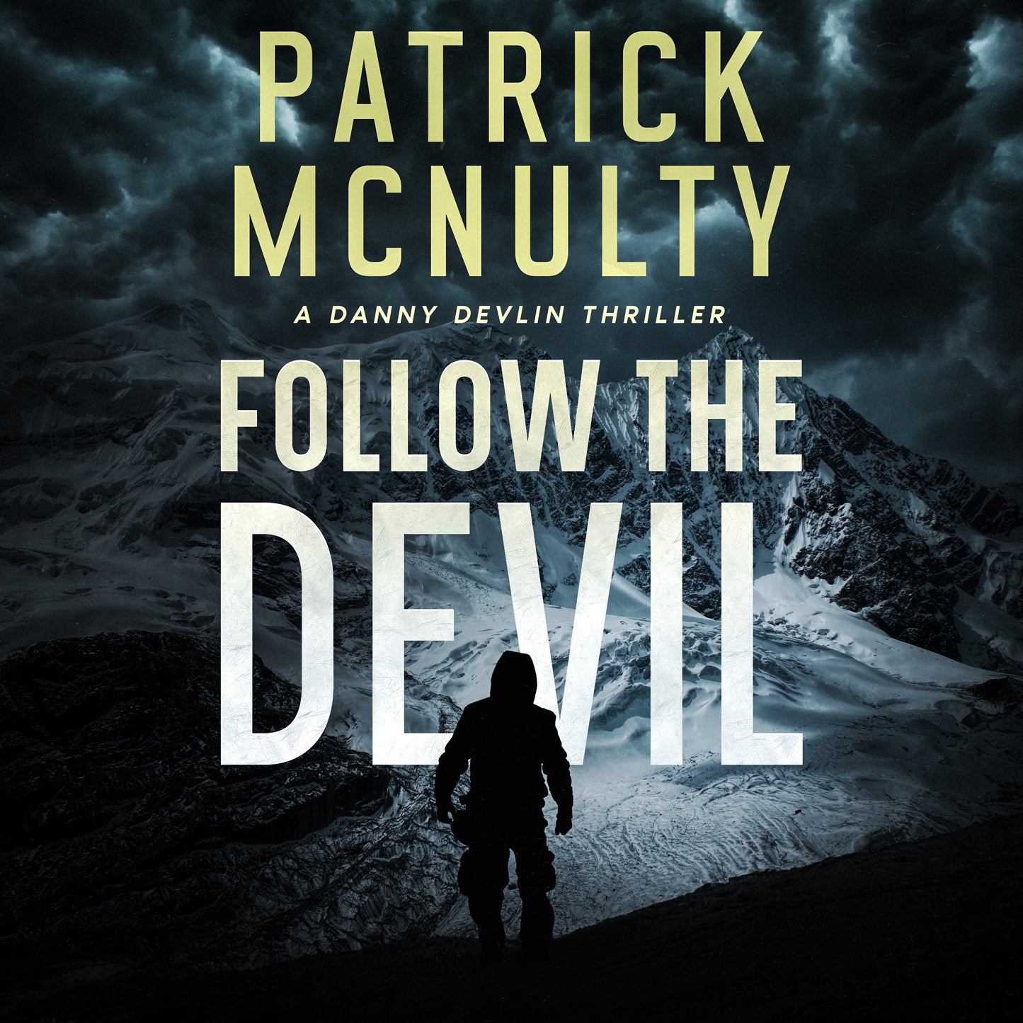 Follow the Devil: A Danny Devlin Thriller