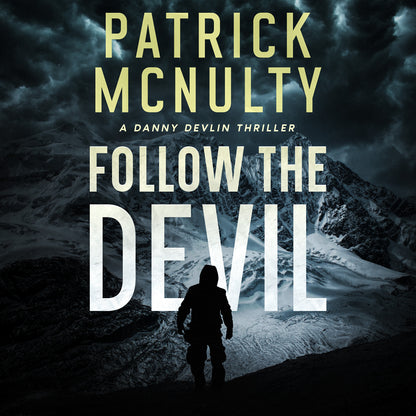 Follow the Devil: A Danny Devlin Thriller